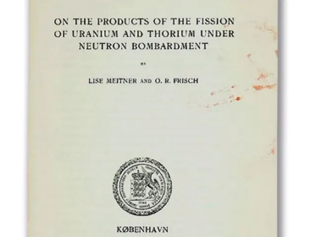 Lise Meitner und Otto Frisch, „On the Products of the Fission of Uranium and Thorium Under Neutron Bombardment“, 1939