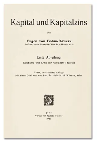 Eugen Böhm-Bawerk Kapital und Kapitalzins, Ersterscheinung 1884