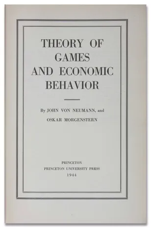 John von Neumann und Oskar Morgenstern „Theory of Games and Economic Behavior“, 1944. Das Buch wurde zur „Bibel“ der Spielth…