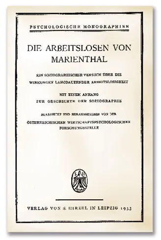 Marie Jahoda, Paul Lazarsfeld und Hans Zeisel „Die Arbeitslosen von Marienthal. Ein soziographischer Versuch über die Wirkun…