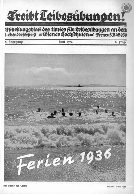 „Ferien 1936“, Titelblatt „Treibt Leibesübungen! Mitteilungsblatt des Amtes für Leibesübungen an den Wiener Hochschulen“, Ju…